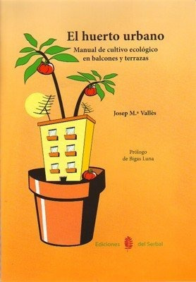 Libro El Huerto Urbano Plantas Aromaticas  De Valles Josep