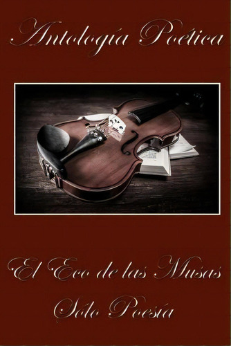 El Eco De Las Musas, De Gladys Viviana Landaburo. Editorial Createspace Independent Publishing Platform, Tapa Blanda En Español