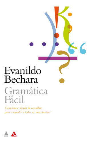 Gramatica Facil - Nova Fronteira: Completa E Rapida De Consultar Para Responder A Todas As Suas Duvidas, De Evanildo Bechara. Editora Editora Nova Fronteira S/a, Capa Mole, Edição 1 Em Português