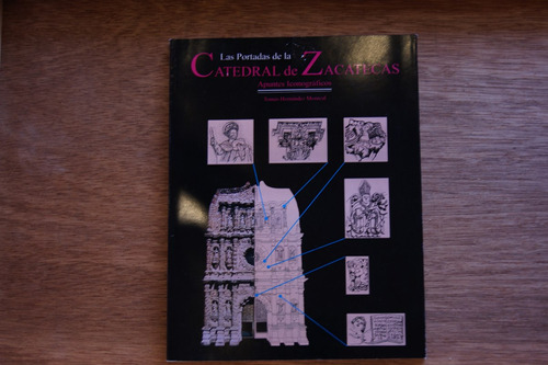 Las Portadas De La Catedral De Zacatecas. Ed De Lujo