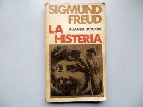 La Histeria Sigmund Freud Alianza Editorial