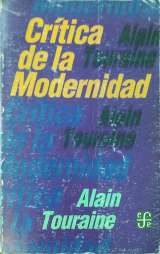 Crítica De La Modernidad Alain Touraine Fce Usado *