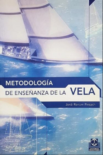 Libro Metodología De Enseñanza De La Vela - Renom Pinsach