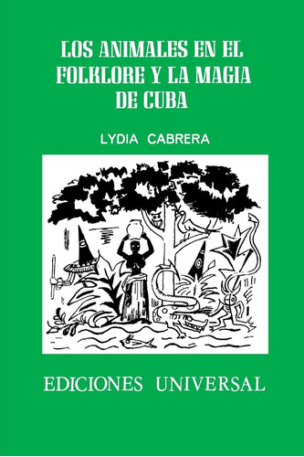 Libro: Los Animales En El Folklore Y La Magia De Cuba (colec