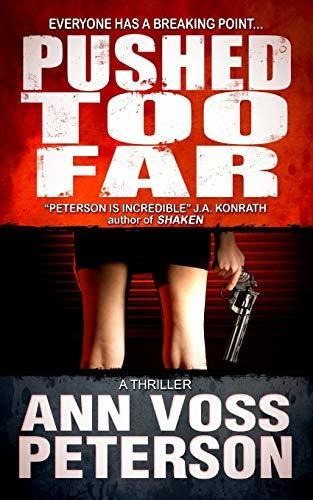 Book : Pushed Too Far A Thriller (volume 1) - Peterson, Ann