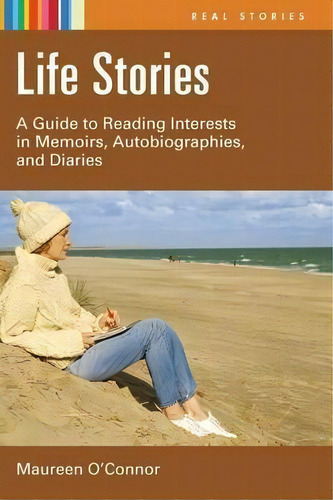 Life Stories : A Guide To Reading Interests In Memoirs, Autobiographies, And Diaries, De Maureen O'nor. Editorial Abc-clio, Tapa Dura En Inglés, 2011