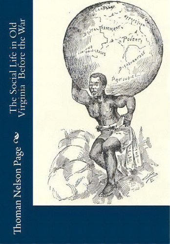 The Social Life In Old Virginia Before The War, De Thoman Nelson Page. Editorial Createspace Independent Publishing Platform, Tapa Blanda En Inglés