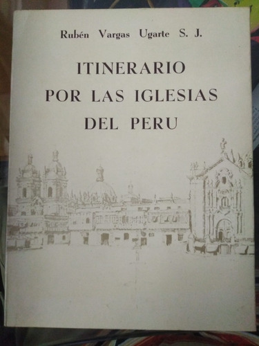 Itinerario Por Las Iglesias Del Perú - Rubén Vargas Ugarte