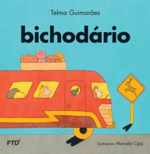 Bichodário, de Telma Guimarães. Editorial FTD (PARADIDATICOS), tapa mole en português
