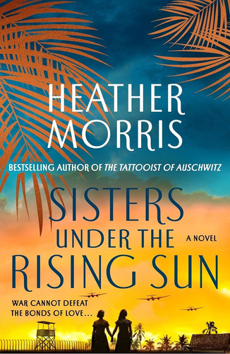 Sisters Under The Rising Sun - Heather Morris, De Morris, Heather. Editorial St. Martin's Press, Tapa Blanda En Inglés Internacional, 2024