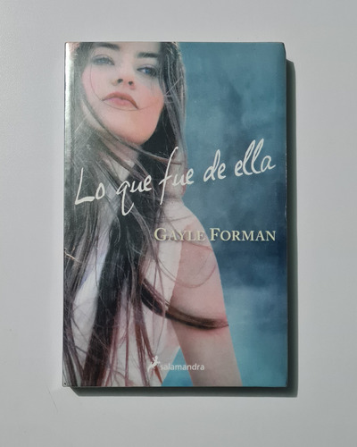 Libro Lo Que Fue De Ella - Gayle Forman - Seminuevo