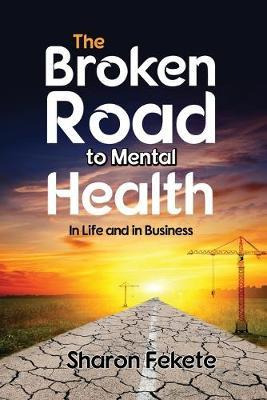 Libro The Broken Road To Mental Health : In Life And In B...