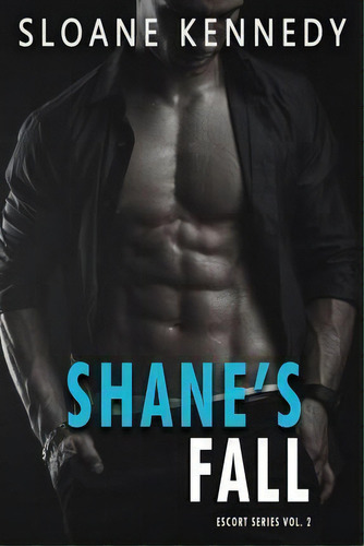 Shane's Fall, De Sloane Kennedy. Editorial Createspace Independent Publishing Platform, Tapa Blanda En Inglés
