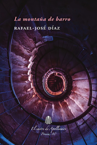 La Montaãâ±a De Barro, De Díaz, Rafael-josé. Editorial El Sastre De Apollinaire, Tapa Blanda En Español