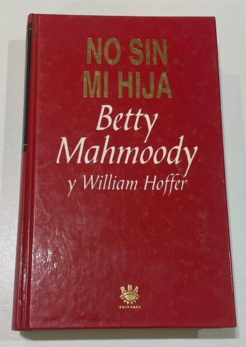 Libro No Sin Mi Hija, Betty Mahmoody Y William Hoffer 1994