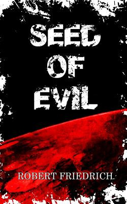 Libro Seed Of Evil: An Ancient Evil Rises - Friedrich, Ro...