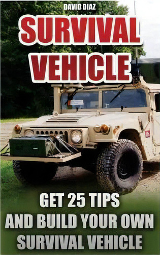 Survival Vehicle, De David Diaz. Editorial Createspace Independent Publishing Platform, Tapa Blanda En Inglés