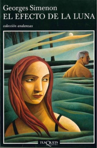 El efecto de la luna, de Simenon, Georges. Andanzas Editorial Tusquets México, tapa blanda en español, 2000