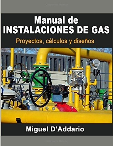 Libro : Manual De Instalaciones De Gas Proyectos, Calculos 