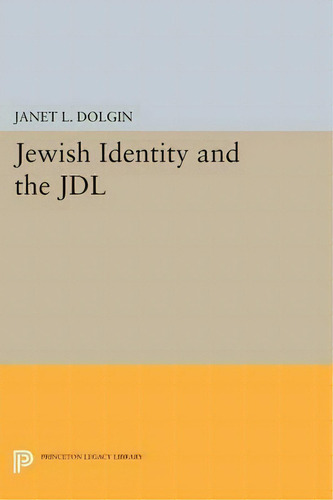 Jewish Identity And The Jdl, De Janet L. Dolgin. Editorial Princeton University Press, Tapa Blanda En Inglés