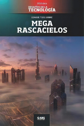 Megarrascacielos : El Burj Khalifa, De Abg Technologies. Editorial American Book Group, Tapa Blanda En Español