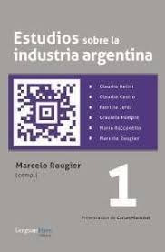 Estudios Sobre La Industria Argentina 1