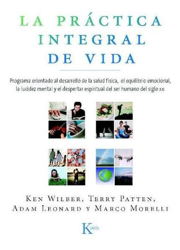 La Practica Integral De Vida, Ken Wilber, Kairós