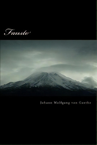 Fausto, De Wolfgang Von Goethe, Johann. Editorial Createspace, Tapa Blanda En Español