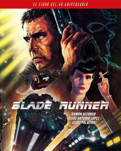 Blade Runner. El Libro Del 40 Aniversario, De Alfonso, Ramon. Editorial Notorious Ediciones S.l En Español