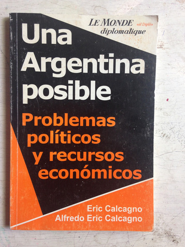 Una Argentina Posible Eric Calcagno - Alfredo E. Calcagno