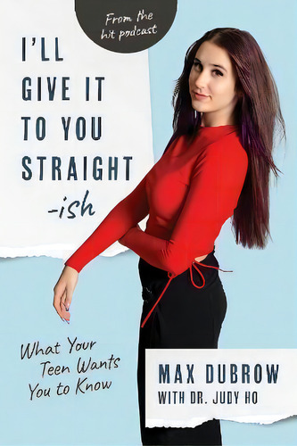 I'll Give It To You Straightish : What Your Teen Wants You To Know, De Max Dubrow. Editorial Flashpoint, Tapa Blanda En Inglés