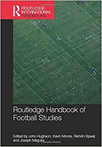 Routledge Handbook Of Football Studies (routledge Internatio