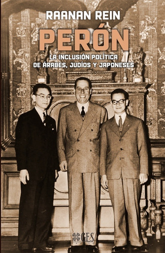 Perón. La Incusión Politica De Arabes, Judios Y Japoneses - 