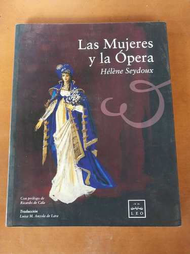 Libro Las Mujeres Y La Ópera. Helene Seydoux. Música