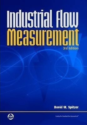 Industrial Flow Measurement - David W. Spitzer (hardback)
