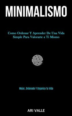 Libro Minimalismo : Como Ordenar Y Aprender De Una Vida S...