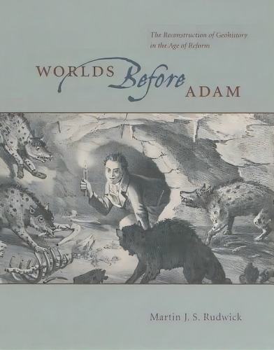 Worlds Before Adam, De Professor Martin J. S. Rudwick. Editorial University Chicago Press, Tapa Dura En Inglés