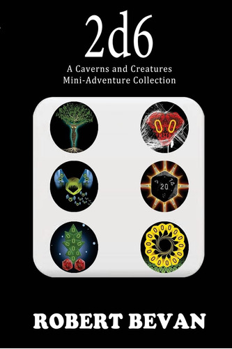 Libro: 2d6: A Caverns And Creatures Mini-adventure Collectio