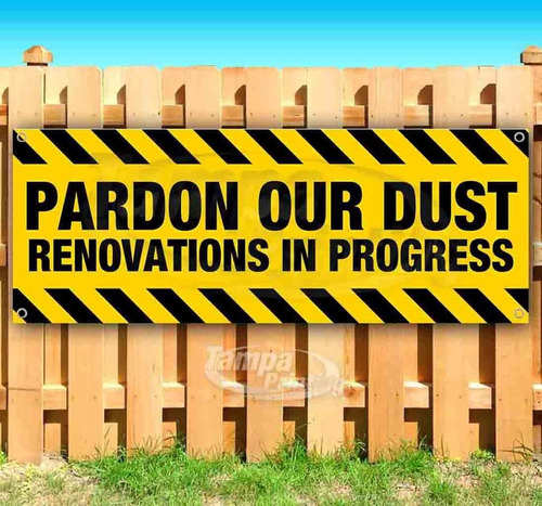 Pardon Our Dust Renovations In Progress - Banner De 13 Oz, S