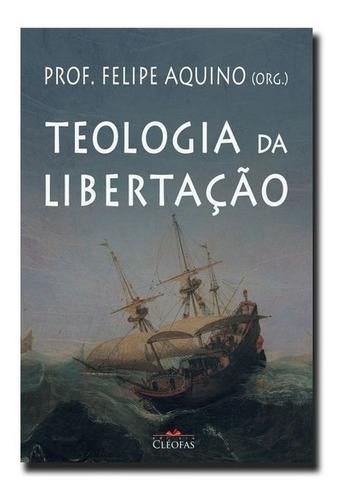 Livro Teologia Da Libertação - Professor Felipe Aquino 