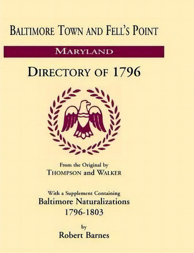 Baltimore And Fell's Point Directory Of 1796, De Robert Barnes. Editorial Heritage Books, Tapa Blanda En Inglés