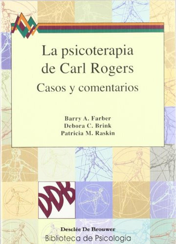 La Psicoterapia De Carl Rogers. Casos Y Comentarios