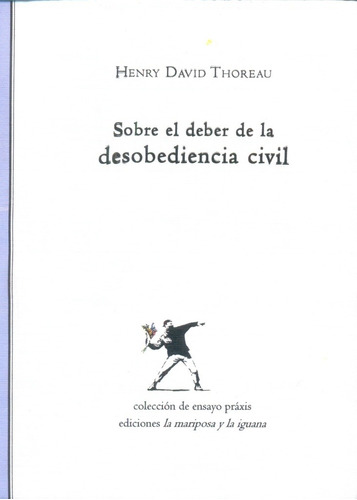 Sobre El Deber De La Desobediencia Civil - Henry David Thore