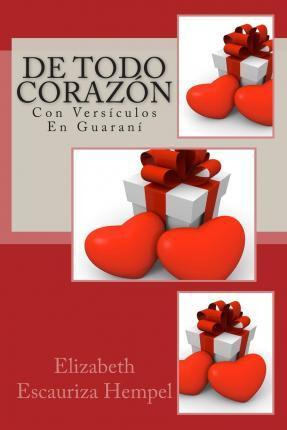 Libro De Todo Coraz N, Con Vers Culos En Guaran - Elizabe...