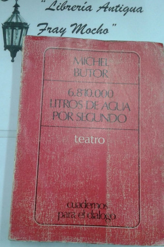 6.810.000 Litros De Agua Por Segundo-teatro-michel Butor