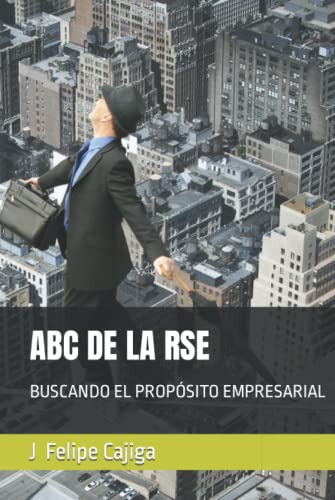 Abc De La Rse: Buscando El Proposito Empresarial