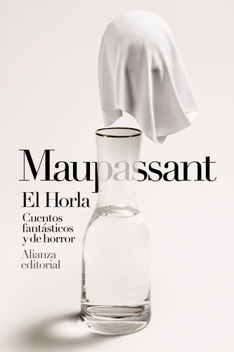 El Horla, De Guy De Maupassant. Editorial Alianza, Tapa Blanda En Español, 2021