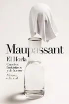 Comprar El Horla, De Guy De Maupassant. Editorial Alianza, Tapa Blanda En Español, 2021