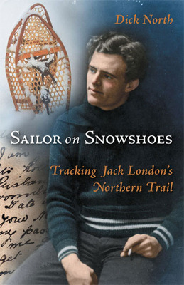 Libro Sailor On Snowshoes: Tracking Jack London's Norther...