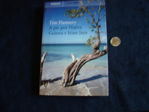 A Pie Por Nueva Guinea. Tim Flannery. Nuevo.